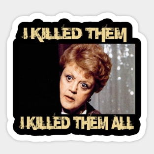 I KILLED THEM I KILLED THEM ALL Sticker